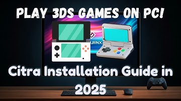 Play Nintendo 3DS Games on PC in 2025? Citra Setup Guide for Beginners: Easy Steps Only in 6 Minutes