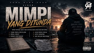 MIMPI YANG DITUNDA — Full Album Paling Relate Tahun Ini