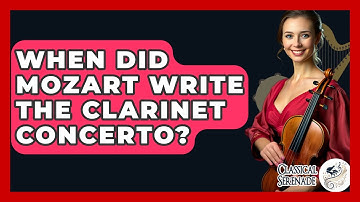 When Did Mozart Write The Clarinet Concerto? - Classical Serenade