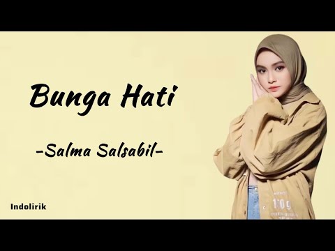 Bunga Hati - Salma Salsabil | Lirik Lagu