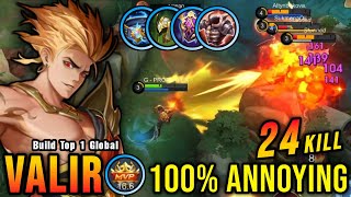 24 Kills No Death!! Unstoppable Valir Tanky Build 100% Annoying!!  Build Top 1 Global Valir ~ MLBB