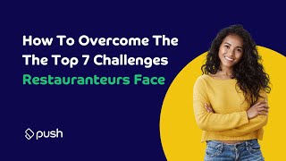 How To Overcome The The Top 7 Challenges Restauranteurs Face
