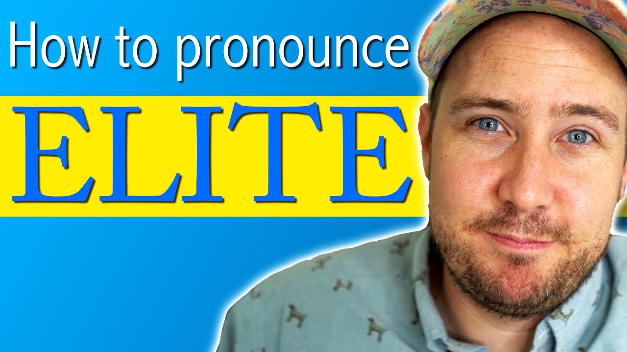 How to Pronounce ELITE in American English Improve Your Accent