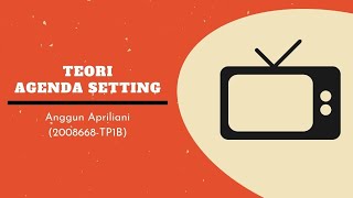 Teori Agenda Setting_Anggun Apriliani Zahra Rosyiddin_2008668