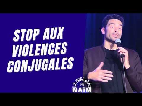 Stop aux violences conjugales - La semaine de Naïm
