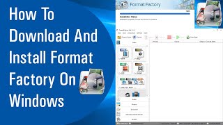 How To Download And Install Format Factory On Windows screenshot 5