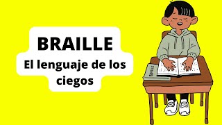 BRAILLE, el lenguaje de los ciegos. Discapacitados visuales. Historia del Braille. Louis Braille.