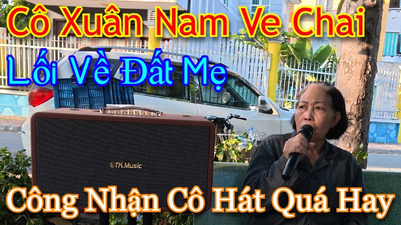 Lối về đất Mẹ l Bài hát lấy đi nước mắt của triệu người nghe l Cô Xuân Nam ve chai