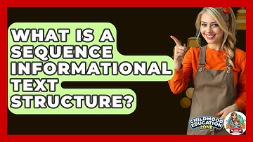 What Is A Sequence Informational Text Structure? - Childhood Education Zone