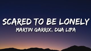 Martin Garrix &amp; Dua Lipa - Scared To Be Lonely Lyrics