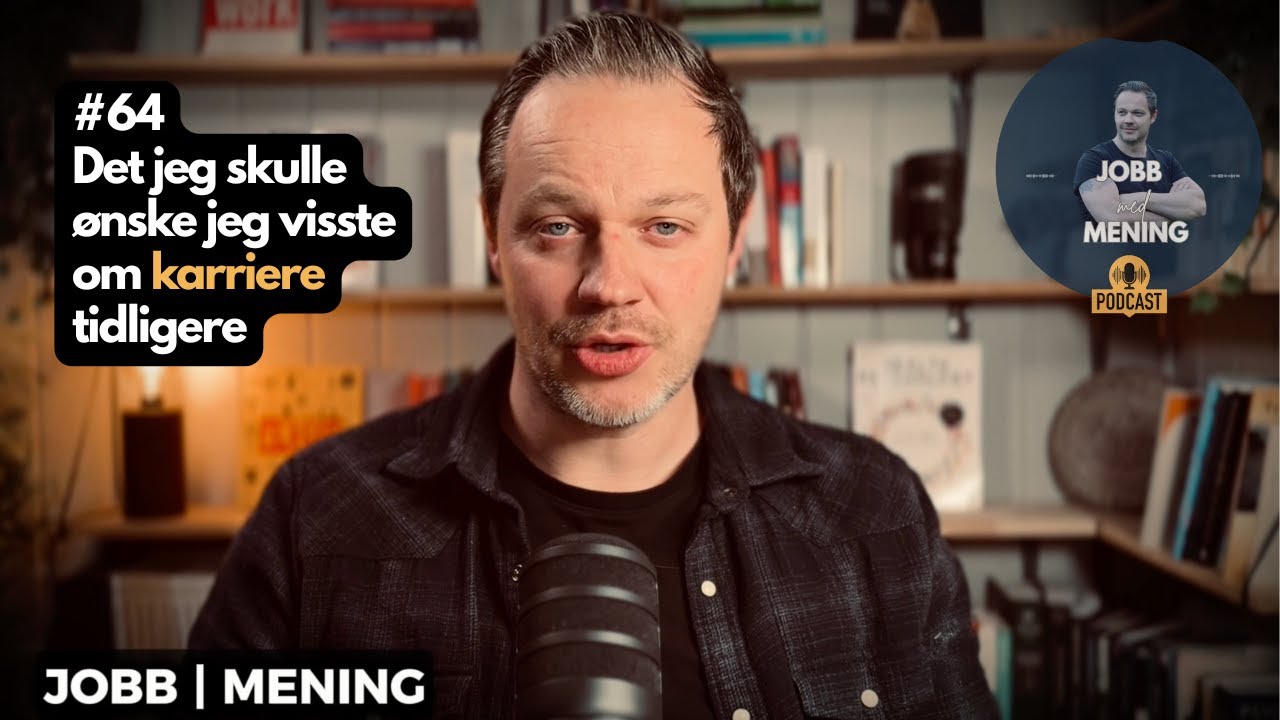 Det jeg skulle ønske jeg visste om karriere tidligere