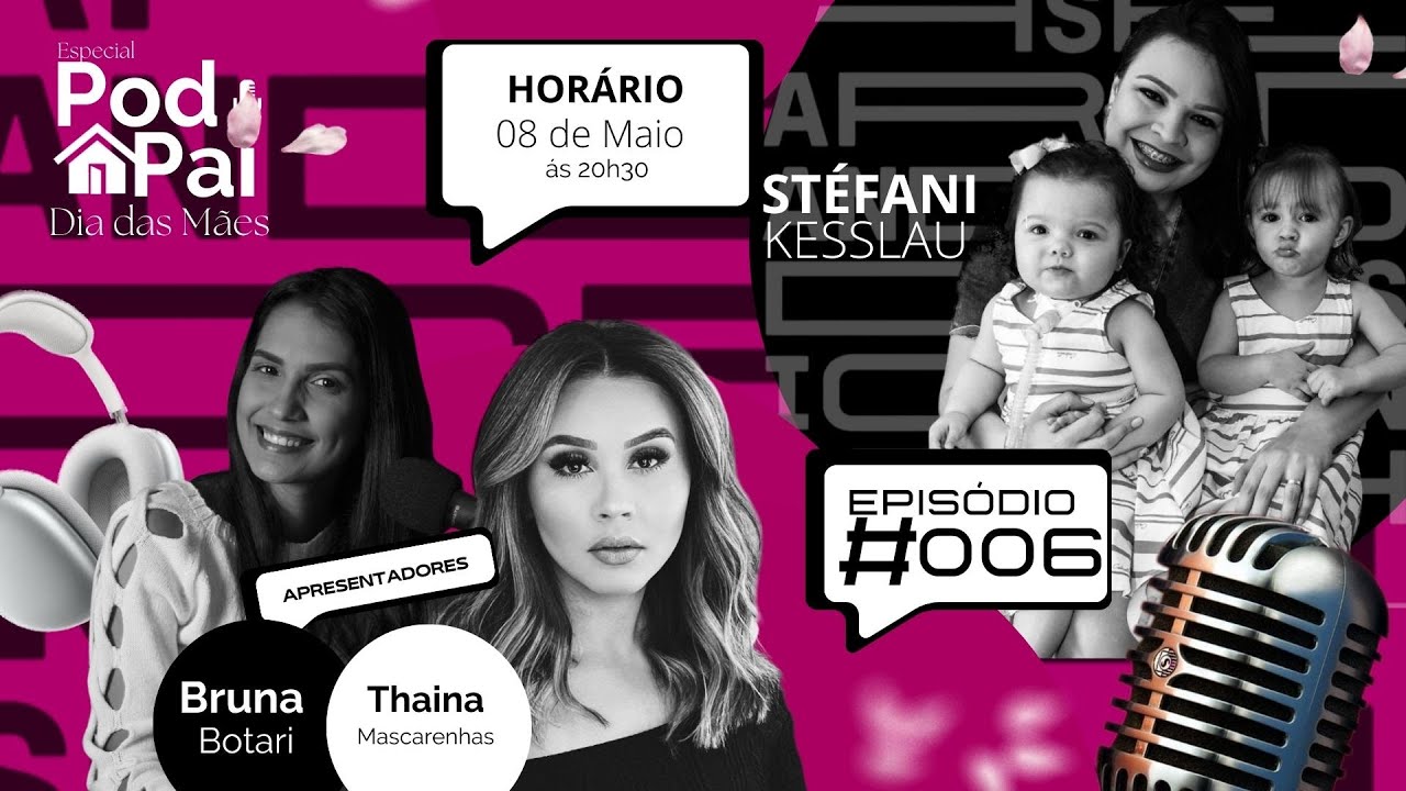 ESPECIAL DIA DAS MÃES - Pra. Stéfani Kesslau - PODPAI #006