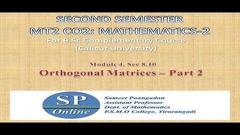 Orthogonal Matrices - Part 2 (Topic for Complementary Mathematics for B. Sc Second Semester)