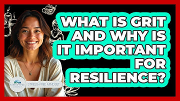 What Is Grit And Why Is It Important For Resilience? - Stress Free Mindset