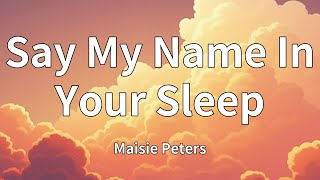 Maisie Peters - Say My Name In Your Sleep (Lyrics)