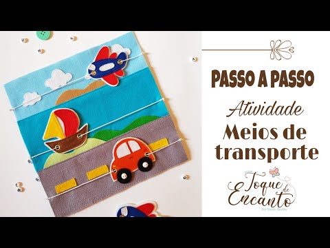 Passo a Passo e Molde Gratuito - Quiet Book Atividade Meios de Transporte