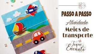 Passo a Passo e Molde Gratuito - Quiet Book Atividade Meios de Transporte