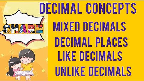 Decimal concepts :mixed decimals,decimal places, like and unlike decimals:learning maths with faiza