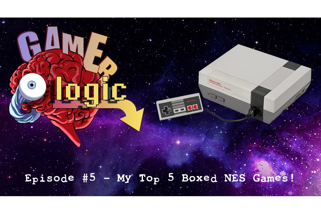 Gamer Logic Episode #5 My Top 5 Boxed NES Games