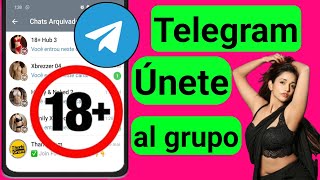 Cómo Unirse Al Grupo 18 En Telegram 2025 Grupo De Telegram Para Adultos En El C 18.