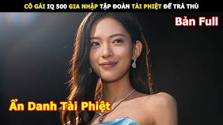 [Review Phim] Cô Gái IQ 500 Gia Nhập Tập Đoàn Tài Phiệt Để Trà Thù | Review Phim Hàn hay