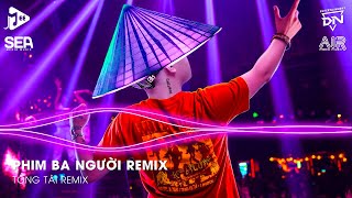 Phim Ba Người Remix TikTok - Yêu Thương Trao Người Ta Mình Chưa Một Lần Mặc Cả Remix | Nhạc Remix