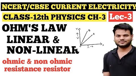 ohms law|linear and non linear|ohmic and nin ohmic conductor|resistance|resistivity conductance#ohms