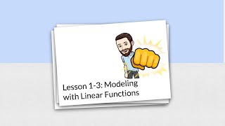 Lesson 1-3: Modeling with Linear Functions