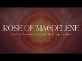 ROSE OF MAGDELENE Venus Rose Codes Sacred Feminine Sound Healing 528hz mp3