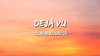 Olivia Rodrigo - Deja Vu (Lyrics)