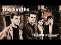 The Smiths - Half A Person (W/Lyrics)