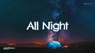 All Night — Declan DP | Free Background Music | Audio Library Release