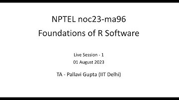 Live Session - Week 1 - NPTEL noc23-ma96 - Foundations of R Software