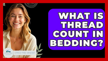 What Is Thread Count In Bedding? - Stress Free Mindset