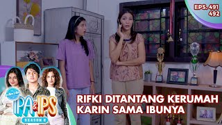 Rifki Ditantang Dateng Kerumah Karin Sama Ibunya - Mantan Ipa & Ips | Eps. 491 - 492 | Part (6/6)