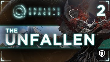 Overly Aggressive Factions be Damned! | Unfallen #2 - Endless Space 2 Gameplay