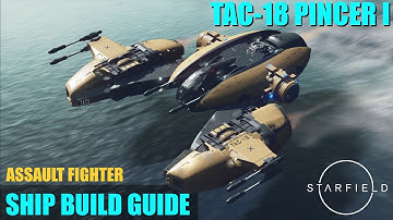 Starfield Ship Building Guide - TAC-18 Pincer I | Assault Fighter ship build