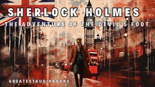 🕵️Sherlock Holmes: The Adventure of the Devil's Foot🎧📖FULL Audiobook | Greatest🌟AudioBooks by Greatest AudioBooks 5,199 views 9 months ago 1 hour, 4 minutes