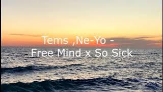 Tems ,Ne Yo - Free Mind x So Sick (Ivii Mashup)