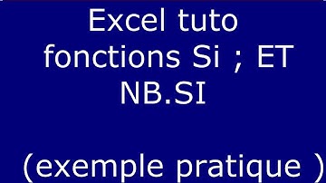 FONCTIONS EXCEL  ET et  SI  et  NB.SI un cas pratique