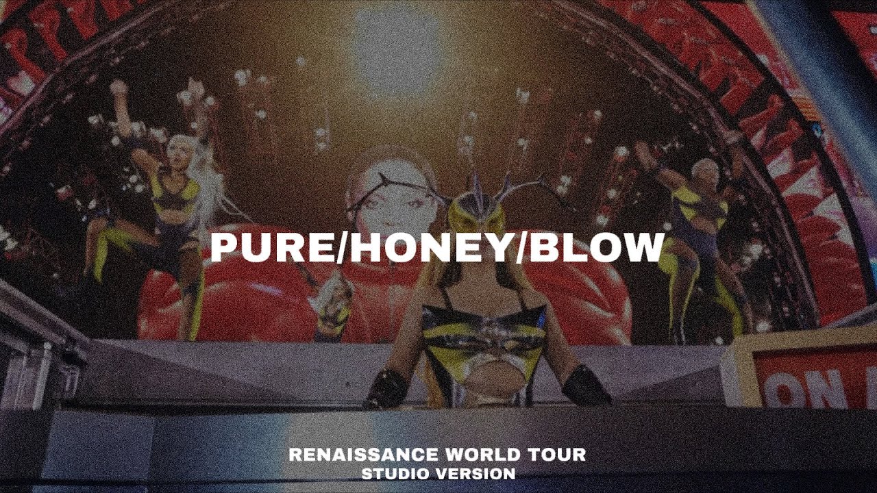 Beyoncé - Pure/Honey/Blow - Renaissance World Tour (Studio Version ...