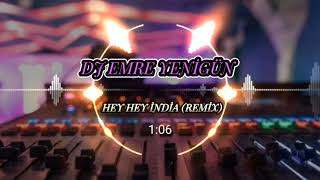 Dj Emre Yenigün - Hey Hey India (Remix)