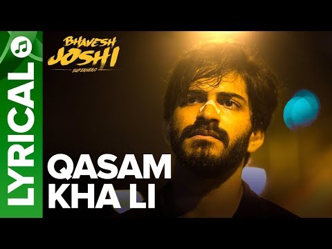 Qasam Kha Li Lyrical Song Bhavesh Joshi Superhero Harshvardhan Kapoor