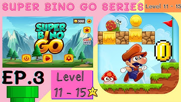 Super Bino Go Series : Ep.3 (Level 11 - 15 )