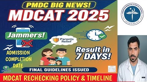 PMDC MDCAT 2025: Result Declaration & Rechecking Date | Jammers & Parent Relief