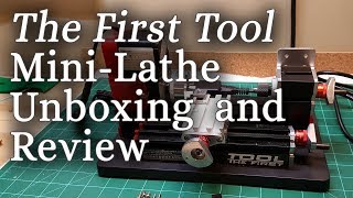 Mini Lathe 'The First Tool' Unboxing and Review