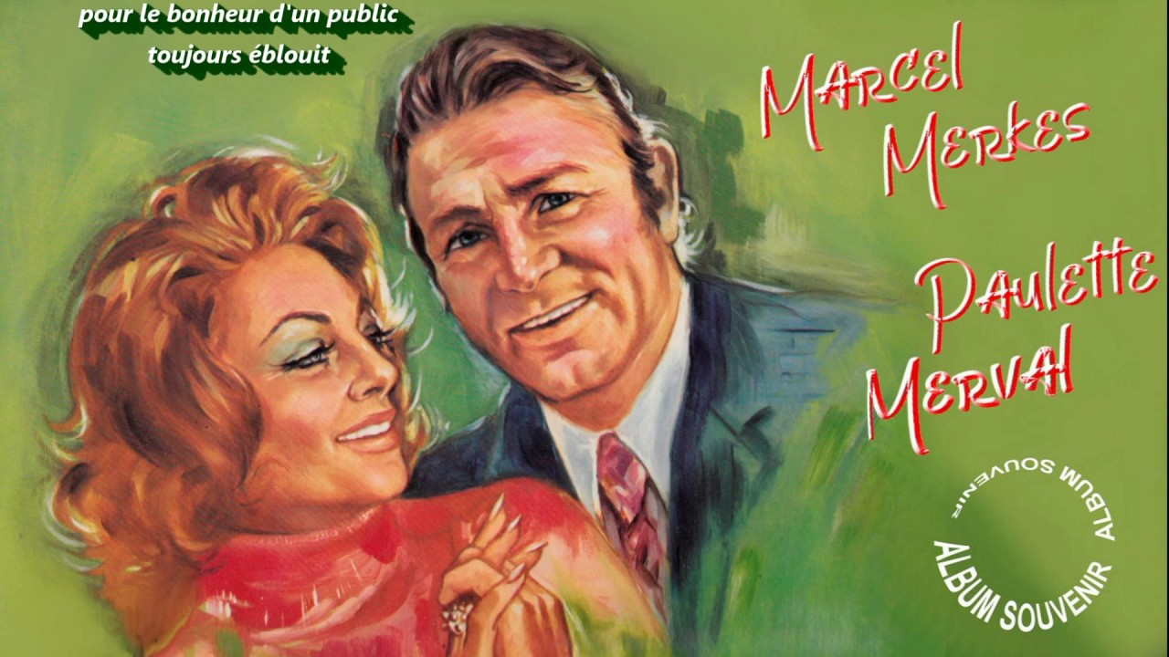 Les Alain(s) - Album souvenir MARCEL MERKES & PAULETTE MERVAL 50 ans de carrière