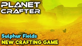 Sulphur Fields - PLANET CRAFTER - Gameplay
