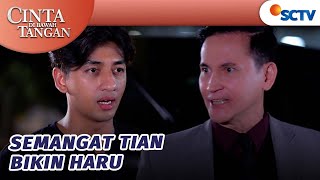 Hidup Susah, Tian Nggak Akan Nyerah! | Cinta Di Bawah Tangan - Episode 44