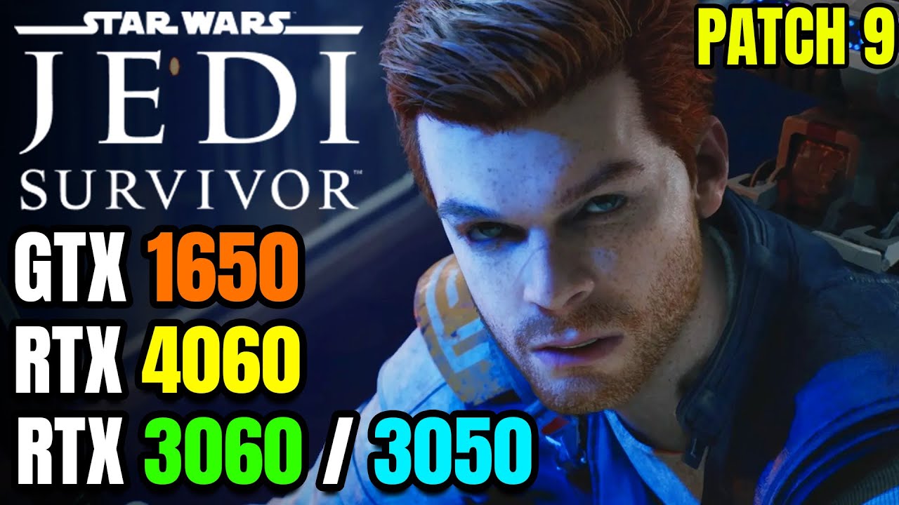 Jedi Survivor PATCH 9 - GTX 1650 - RTX 3060 - 4060 - 3050 - Star Wars ...